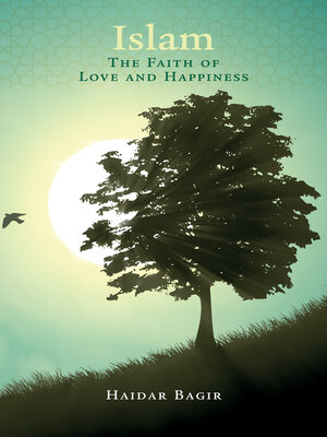 cover image of Islam, the Faith of Love and Happiness